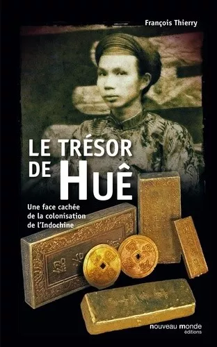 Le trésor de Huê: Une face cachée de la colonisation de l'Indochine