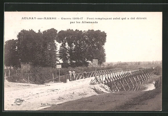 CPA Aulnay-sur-Marne, Guerre 1914-17, Pont remplacant celui qui a été détruit p