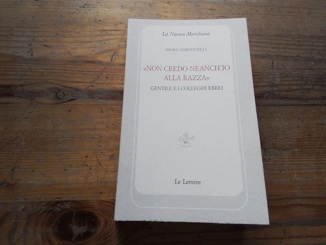 «Non credo neanch'io alla razza». Gentile e i colleghi ebrei Simoncelli P. 7s23