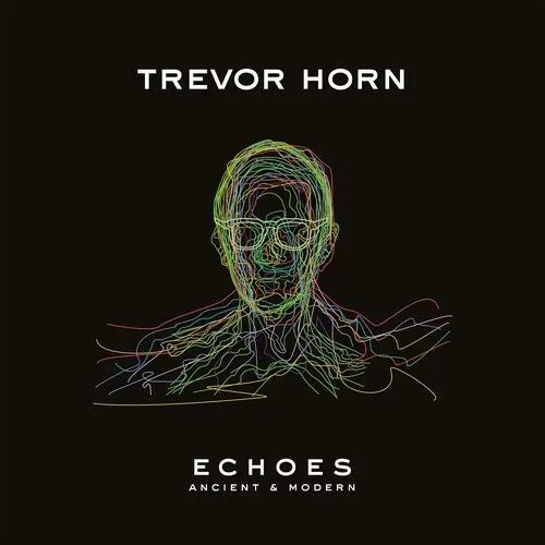 Trevor Horn - Echoes - Ancient & Modern New Cd