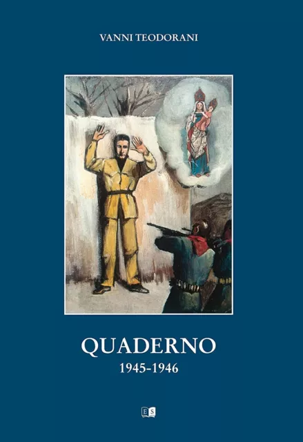 Libri Vanni Teodorani - Vanni Teodorani. Quaderno 1945-1946