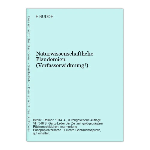 Naturwissenschaftliche Plaudereien. (Verfasserwidmung!). BUDDE, E.: