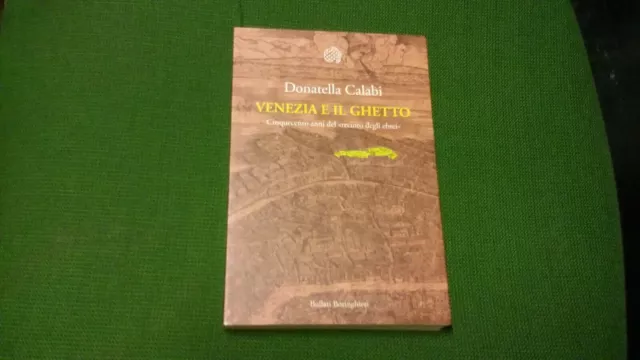 DONATELLA CALABI:VENEZIA E IL GHETTO, Bollati Boringhieri 2006, 25a21