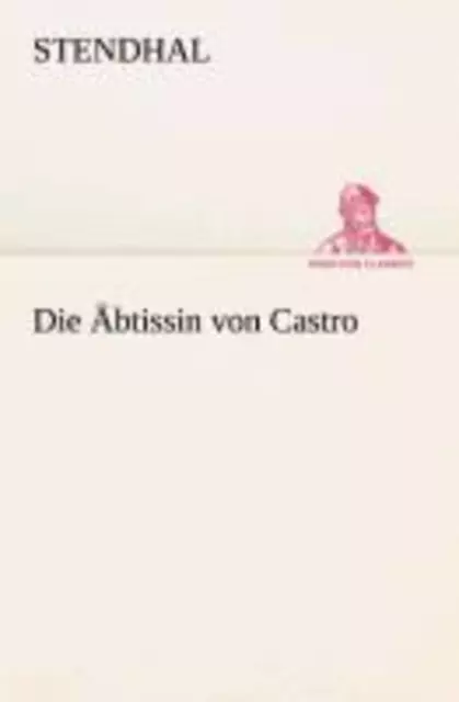 Die Äbtissin von Castro Stendhal Taschenbuch Paperback 112 S. Deutsch 2013