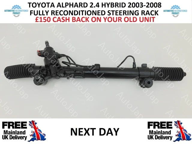 TOYOTA ALPHARD 2.4i HYBRID RECONDITIONED STEERING RACK 2003-2008 £360. ...