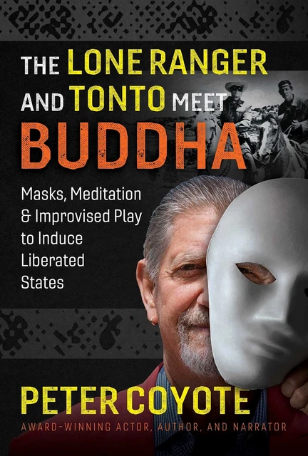 H9781644113561 THE LONE RANGER AND TONTO MEET BUDDHA: Masks, Meditation &