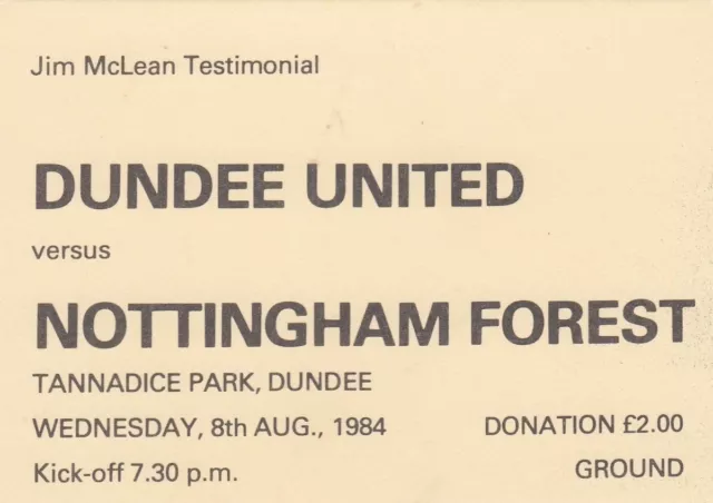 Ticket - Dundee United v Nottingham Forest 08.08.84 Jim McLean Testimonial
