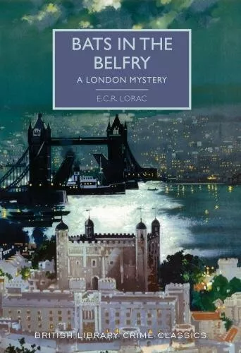 Bats in the Belfry: A London Mystery (British Library Crime... by E. C. R. Lorac