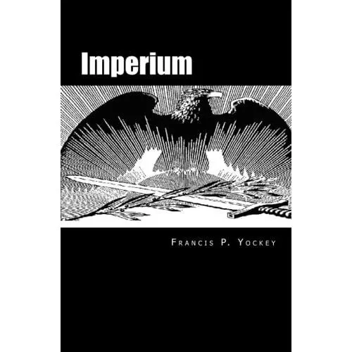 Imperium: The Philosophy of History and Politics - Paperback NEW Yockey, Francis