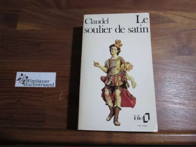 Le soulier de satin (Collection Folio) Claudel, Paul :