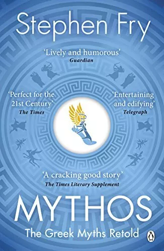 Mythos: The Greek Myths Retold (Stephen Fry�"s Greek Myths, 1) by Fry, Stephen