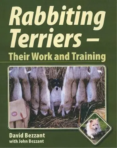 David Bezzant John Bezzant Rabbiting Terriers (Relié)