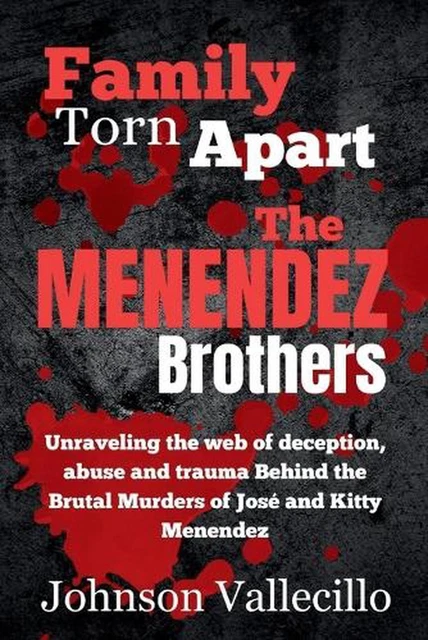 FAMILY TORN APART: The Menendez brothers: Unraveling the web of ...