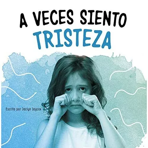 A Veces Siento Tristeza (Di Lo Que Sientes) - Paperback / softback NEW Jaycox, J