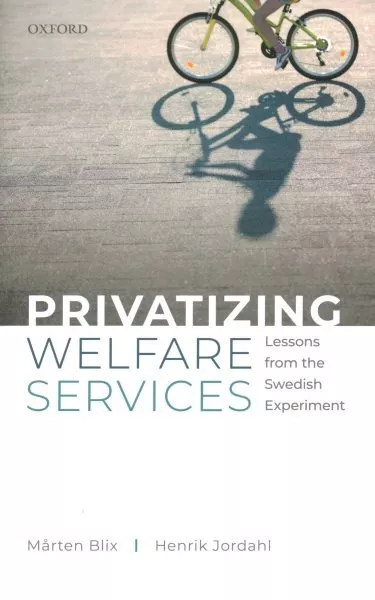 Privatizing Welfare Services : Lessons from the Swedish Experiment, Hardcover...