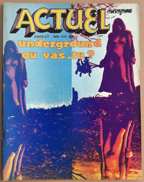 ACTUEL n°29 mars 1973 underground ou vas-tu ? underguide  de Paris   TB  état