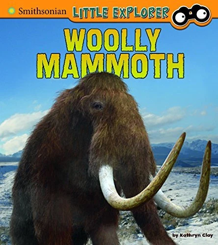 WOOLLY MAMMOTH (LITTLE PALEONTOLOGIST) By Kathryn Clay *Excellent Condition*