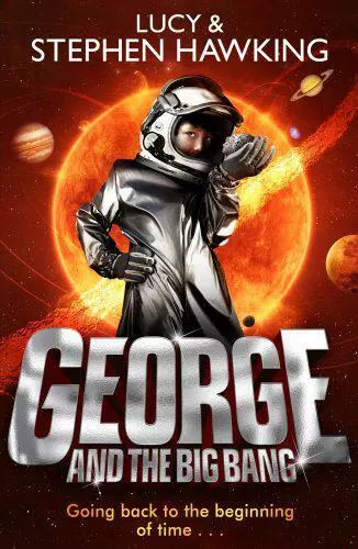 George and the Big Bang (George's Secret Key to the Universe) by Hawking, Stephe