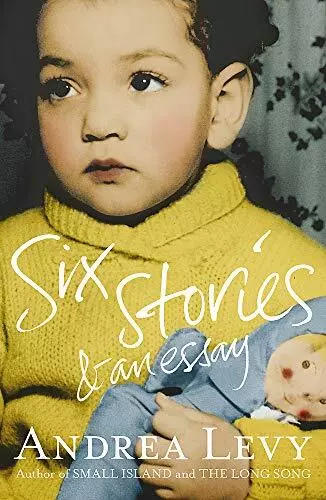 Six Stories and an Essay,Andrea Levy