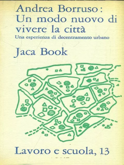 Un Modo Nuovo Di Vivere La Citta' Borruso Andrea Jaca Book 1975 Lavoro E Scuola