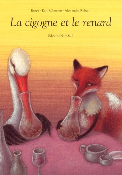 LA CIGOGNE ET le Renard de Alessandra Robert Esope et Karl Ruhmann EUR ...