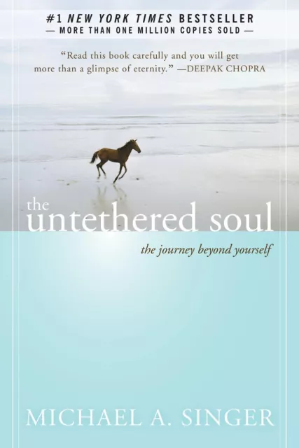 The Untethered Soul ~ Michael A. Singer ~  9781572245372