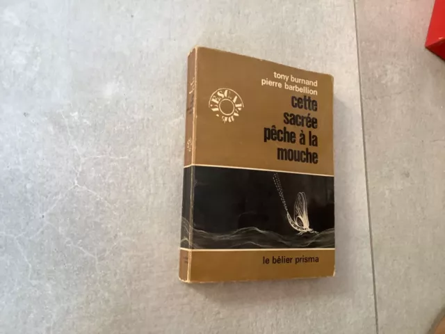 Cette sacrée pêche à la mouche-Tony Burnand/Pierre Barbellion.