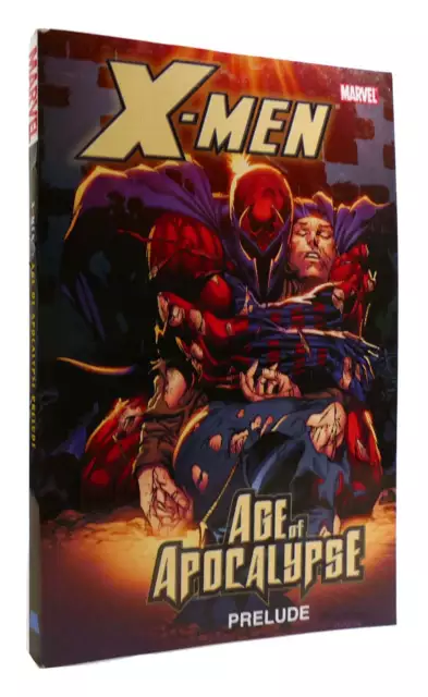 Multiple Authors X-MEN AGE OF APOCALYPSE PRELUDE  1st Edition 1st Printing