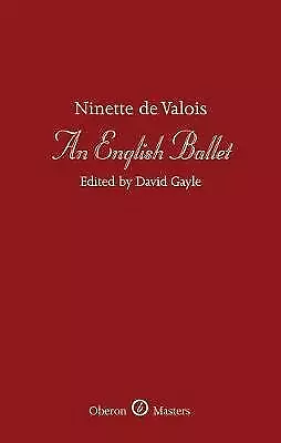 An English Ballet: A Tribute to Ninette de Valois by David Gayle (Hardcover,...