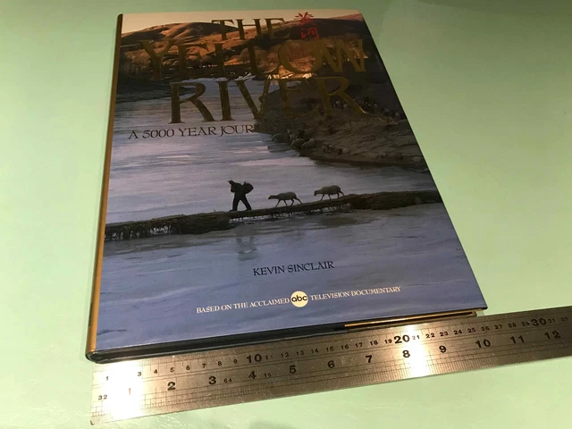 THE YELLOW RIVER 5000 Year Journey Through China Kevin Sinclair VERY 