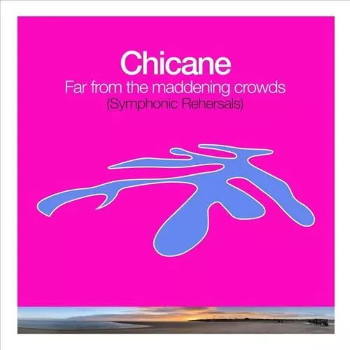Chicane Far From The Maddening Crowds (Symphonic Rehearsals) New Lp