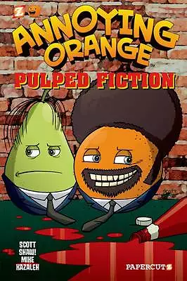 Annoying Orange #3: Pulped Fiction, Kazaleh, Mike, Used; Good Book