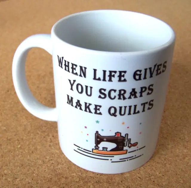 https://www.picclickimg.com/GpAAAOSwJfhj9aQ4/When-Life-Gives-You-Scraps-Make-Quilts-ceramic.webp