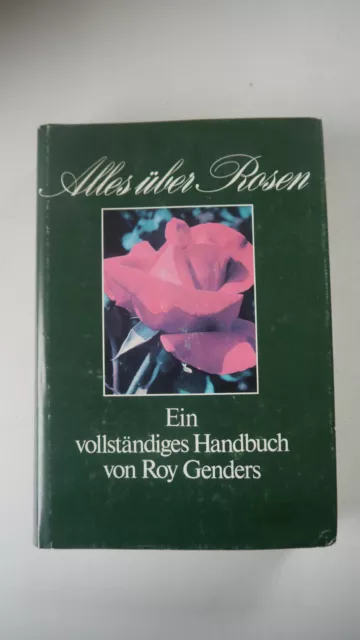Alles über Rosen - Ein vollständiges Handbuch - Roy Genders