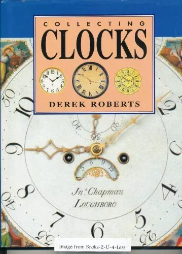 Collecting Clocks by Roberts, Derek Hardback Book The Cheap Fast Free Post
