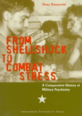 FROM SHELL SHOCK TO COMBAT STRESS: A COMPARATIVE HISTORY By J. M. W. Binneveld