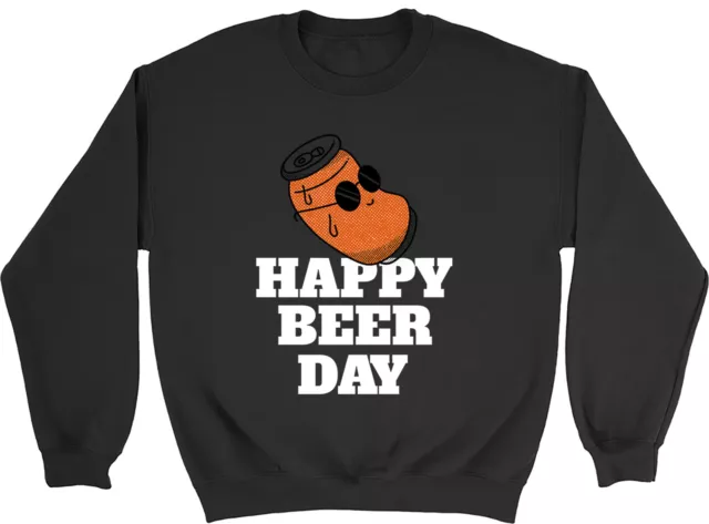 Happy Beer Day Sweatshirt Mens Womens Funny Ale Drinking Gift Jumper