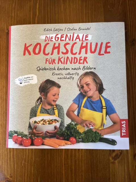 Die geniale Kochschule für Kinder - Spielerisch kochen nach Bildern *Vollwertig