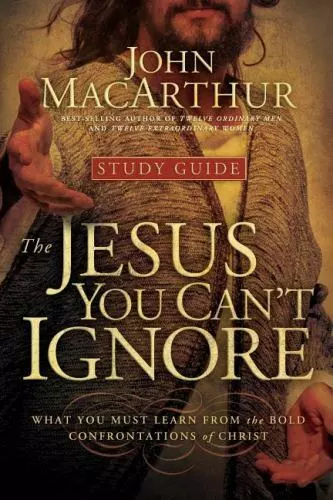 The Jesus You Can't Ignore [Study Guide]: What You Must Learn from the Bold Conf