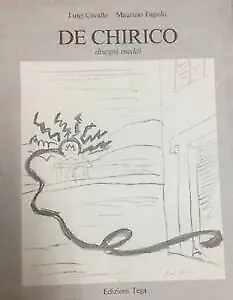 De Chirico. Disegni Inediti Luigi Cavallo, Maurizio Fagiolo Edizioni Tega 1985