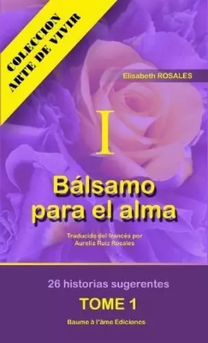 Elisabeth ROSALES Aurelia RUIZ ROSALES Balsamo Para El Alma (Poche)