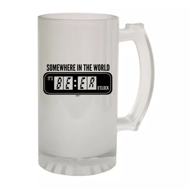 Somewhere In The World Its Beer Oclock Novelty Gift Frosted Glass Beer Stein