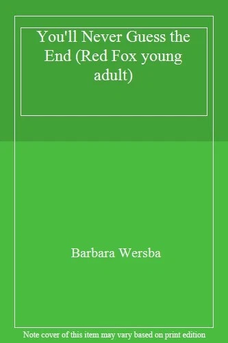 YOU'LL NEVER GUESS the End (Red Fox young adult) By Barbara Wers EUR ...