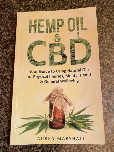 Hemp Oil & CBD -Your Guide to Using Natural Oils for Physical Injuries, Mental…