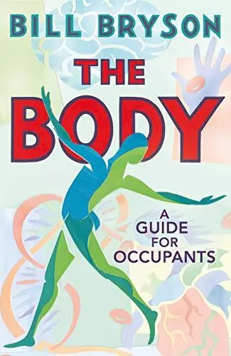The Body: A Guide for Occupants: A Guide for Occupants - THE S... by Bill Bryson