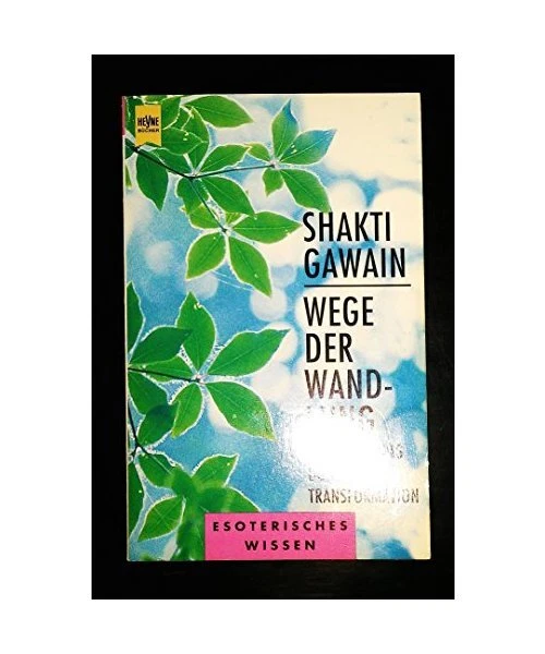 WEGE DER WANDLUNG. Selbstheilung durch Transformation., Gawain, Shakti