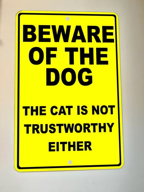 BEWARE OF THE DOG The Cat Isn't Trustworthy 8x12 Metal Wall Sign