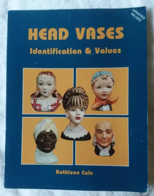 Head Vases Identification and Value Guide by Kathleen Cole (1988, Paperback)