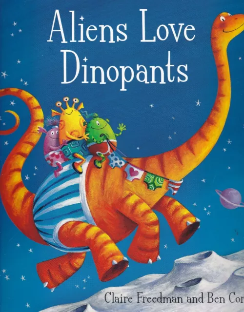 Aliens Love Dinopants by Claire Freedman (Paperback) Book