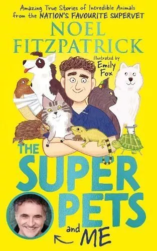 Signed Book - The Superpets (and Me!) by Noel Fitzpatrick First Edition 1st P